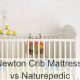 Best Crib Mattress: Newton vs Naturepedic [2024] | Organic & Natural Mattress Buyer’s Guide: Non-Toxic Sleep Solutions