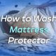 Protector Care: Can I Wash My Mattress Protector Safely? | Organic & Natural Mattress Buyer’s Guide: Non-Toxic Sleep Solutions