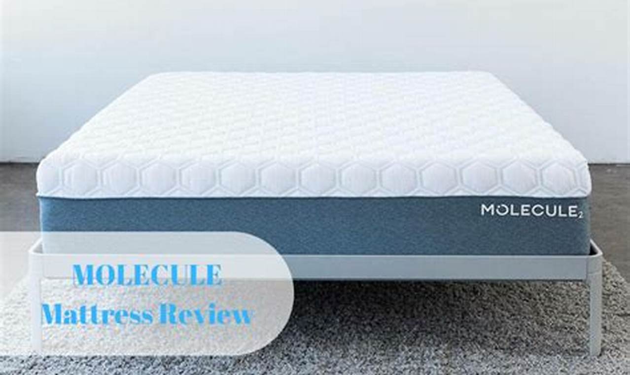 The Molecule Mattress Review: [Year] - Is It Worth It? | Organic & Natural Mattress Buyer’s Guide: Non-Toxic Sleep Solutions