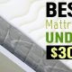 Affordable Sleep: Best Mattress Under $300 Reviewed | Organic & Natural Mattress Buyer’s Guide: Non-Toxic Sleep Solutions